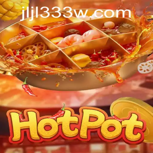 Exploring the Exciting World of Hotpot: A Comprehensive Guide